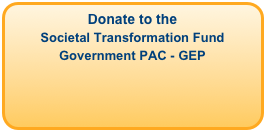 Donate to the
Societal Transformation Fund
Government PAC - GEP
